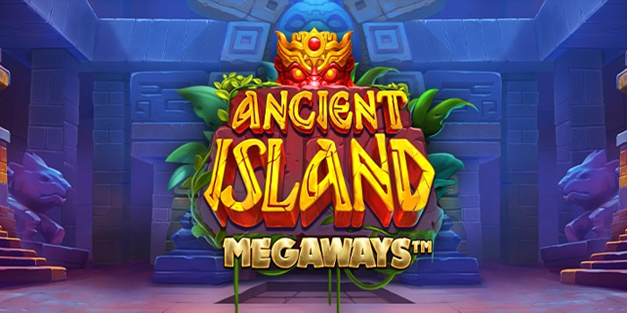 Panduan Menang Besar di Slot Ancient Island Megaways