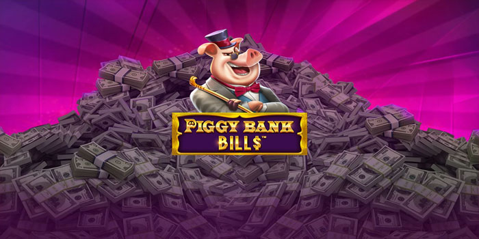 Paling Gacor & Anti Rungkat di Slot Piggy Bank Bills