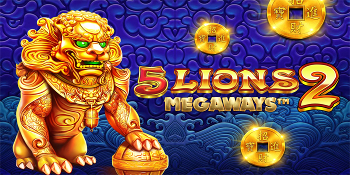 Rahasia Mendapat Jackpot di Slot 5 Lions Megaways 2