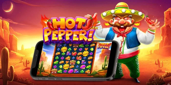 Langkah Cerdas Memulai Permainan Slot Hot Pepper