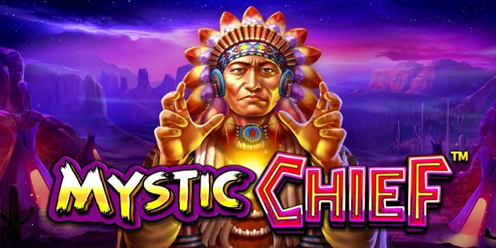 Bocoran Rahasia Agar Menang Besar di Slot Mystic Chief