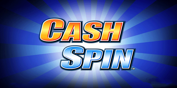 Strategi Mudah Mendapatkan Menang Besar Slot Cash Spin